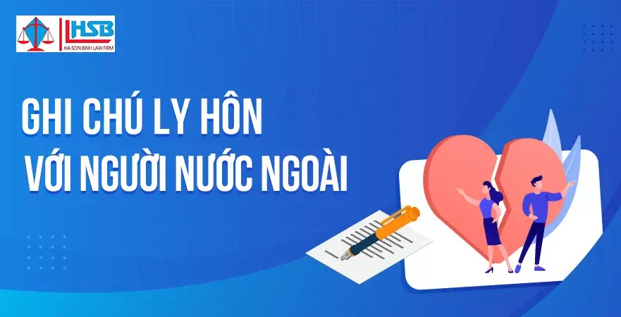 Ghi chú ly hôn với người nước ngoài năm 2024
